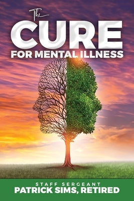 The Cure for Mental Illness by Sims, Patrick