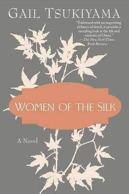 Women of the Silk by Tsukiyama, Gail