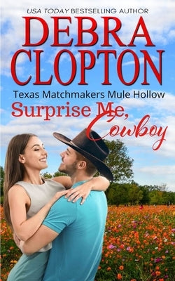 Surprise Me, Cowboy by Clopton, Debra