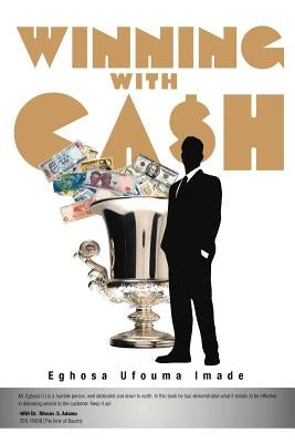 Winning with Cash by Imade, Eghosa Ufouma