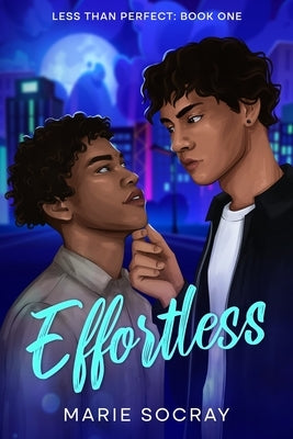 Effortless: A MM Rivals to Lovers Romance by Socray, Marie