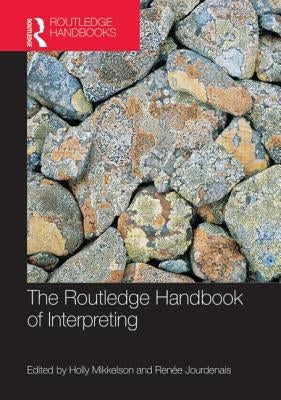 The Routledge Handbook of Interpreting by Mikkelson, Holly