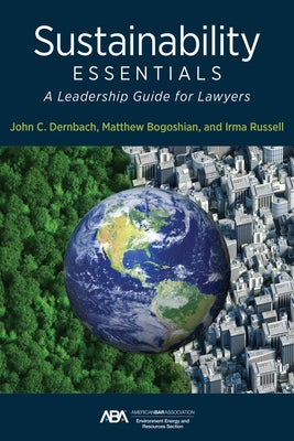 Sustainability Essentials: A Leadership Guide for Lawyers by Dernbach, John C.