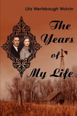 The Years of My Life by Wolvin, Lila
