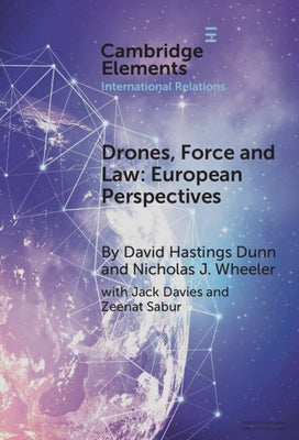 Drones, Force and Law: European Perspectives by Dunn, David Hastings