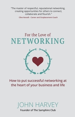 For The Love Of Networking by Harvey, John