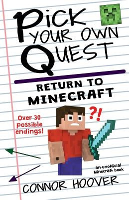 Pick Your Own Quest: Return to Minecraft by Hoover, Connor