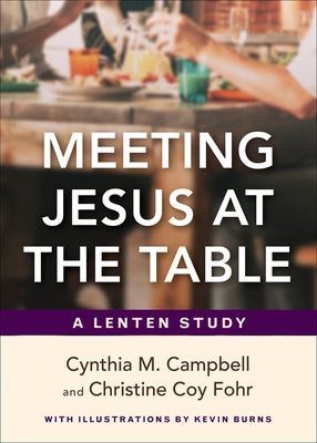 Meeting Jesus at the Table by Campbell, Cynthia M.
