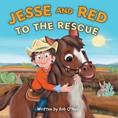 Jesse and Red to the Rescue by O'Neil, Bob