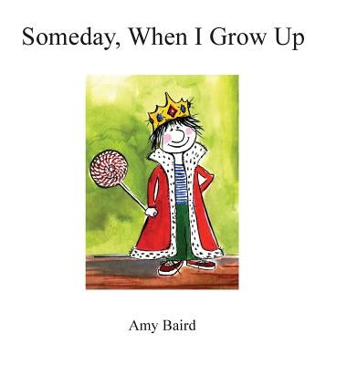 Someday, When I Grow Up by Middleton, Amy Baird