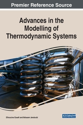 Advances in the Modelling of Thermodynamic Systems by Essefi, Elhoucine