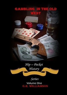 Gambling in the Old West by Williamson, G. R.