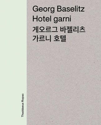 Georg Baselitz: Hotel Garni by Baselitz, Georg