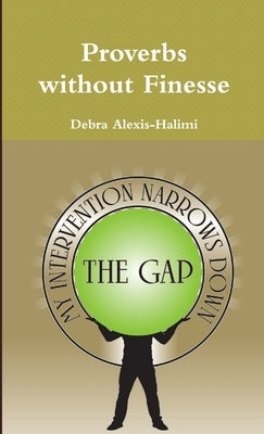 Proverbs without Finesse by Alexis-Halimi, Debra