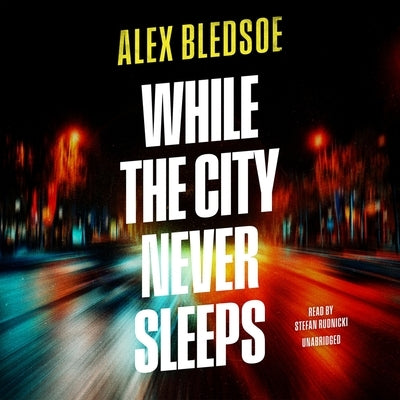 While the City Never Sleeps by Bledsoe, Alex