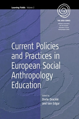 Current Policies and Practices in European Social Anthropology Education by Dracklé, Dorle
