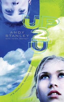 Up to You: It's Your Life, Choose Wisely by Stanley, Andy