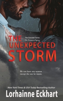 The Unexpected Storm: The Friessen Legacy by Eckhart, Lorhainne