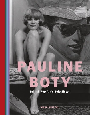 Pauline Boty: British Pop Art's Sole Sister by Kristal, Marc