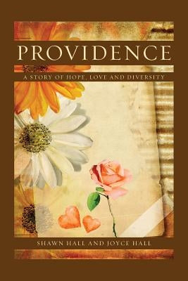 Providence: A Story of Hope, Love and Diversity by Hall, Joyce