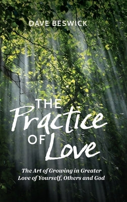 The Practice of Love by Beswick, David E.