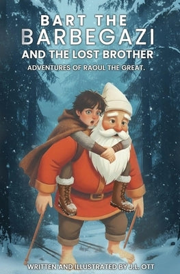 Bart the Barbegazi and the Lost Brother by Ott