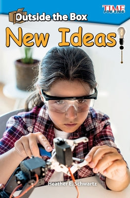 Outside the Box: New Ideas!: New Ideas! by Schwartz, Heather E.