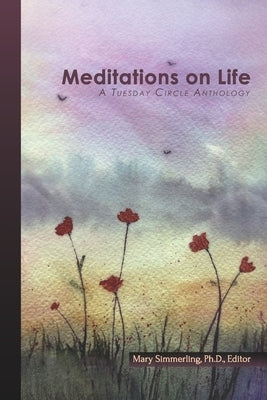 Meditations on Life: A Tuesday Circle Anthology by Wahtola Trommer, Rosemerry