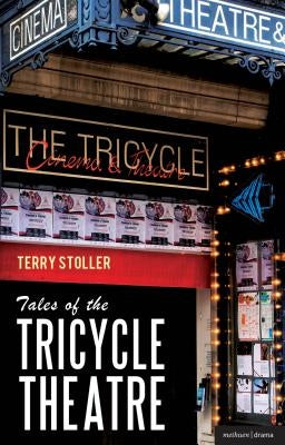 Tales of the Tricycle Theatre by Stoller, Terry