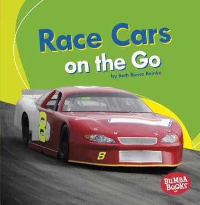 Race Cars on the Go by Reinke, Beth Bence