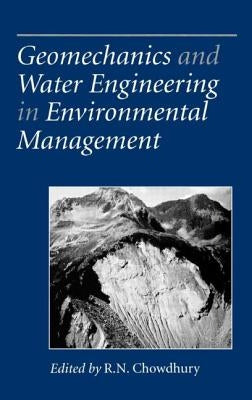 Geomechanics and Water Engineering in Environmental Management by Chowdhury