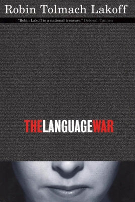The Language War by Lakoff, Robin Tolmach