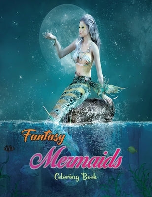 Fantasy Mermaids Coloring Book: An Adult Coloring Book with Beautiful Mermaids, Detailed Designs for Relaxation, Unique Design for drawing and colorin by Coloring, Jade