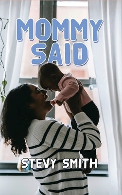 Mommy Said by Smith, Stevy