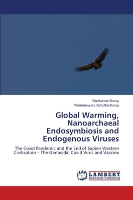 Global Warming, Nanoarchaeal Endosymbiosis and Endogenous Viruses by Kurup, Ravikumar