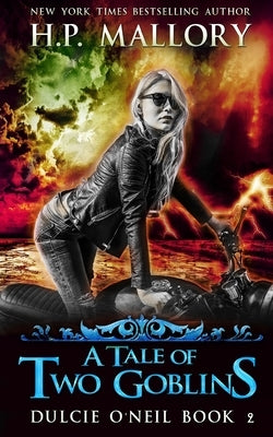A Tale Of Two Goblins: Dulcie O'Neil Series by Mallory, H. P.