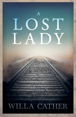A Lost Lady;With an Excerpt by H. L. Mencken by Cather, Willa