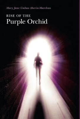 Rise of the Purple Orchid by Aberin-Marchan, Mary Jane Umbao
