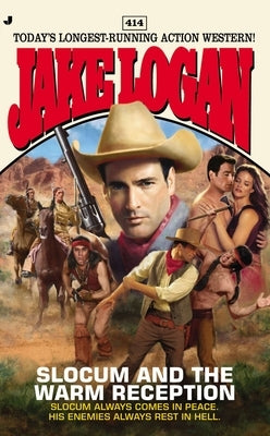 Slocum 414: Slocum 414: Slocum and the Warm Reception by Logan, Jake
