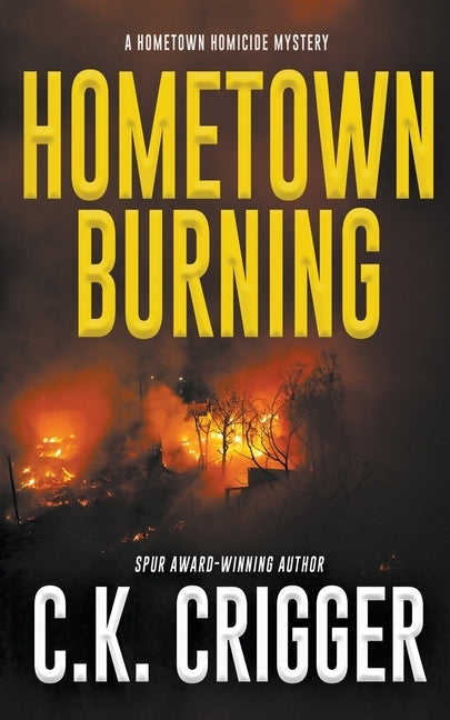 Hometown Burning by Crigger, C. K.