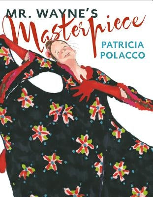 Mr. Wayne's Masterpiece by Polacco, Patricia