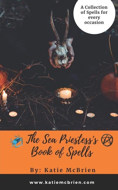 The Sea Priestess's Book of Spells by McBrien, Katie