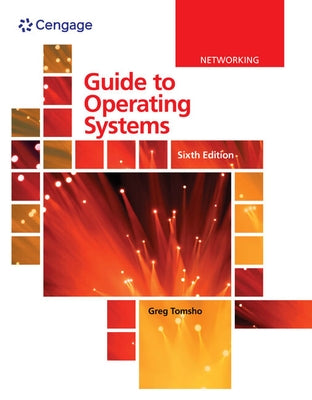 Guide to Operating Systems by Tomsho, Greg