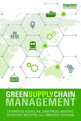 Green Supply Chain Management by Achillas, Charisios