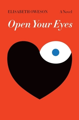 Open Your Eyes by Oweson, Elisabeth