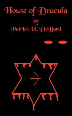 House Of Dracula by Debord, Patrick H.