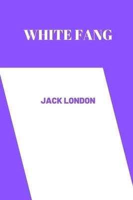 White Fang by jack london by Jack London