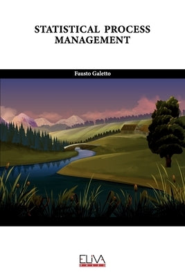 Statistical Process Management by Galetto, Fausto