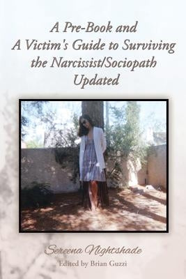 A Pre-Book and A Victim's Guide to Surviving the Narcissist/Sociopath Updated by Nightshade, Sereena