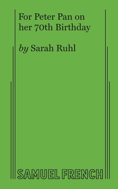 For Peter Pan on Her 70th Birthday by Ruhl, Sarah